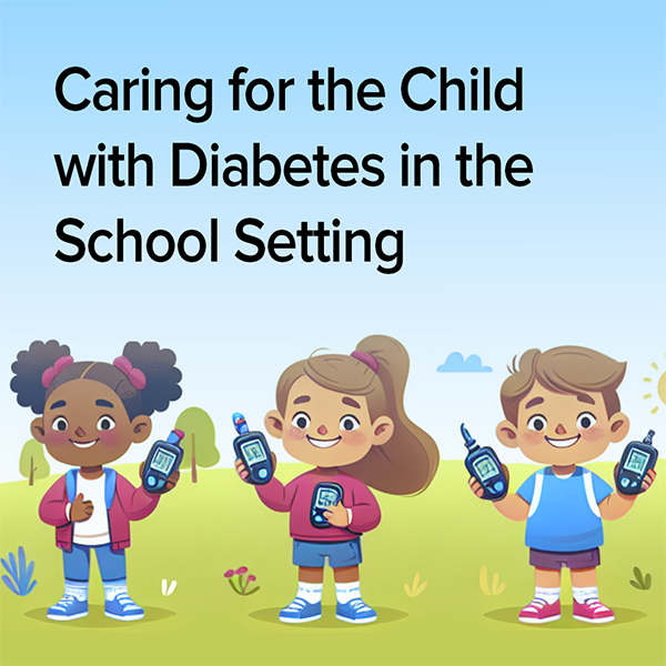 Caring for the Child with Diabetes in the School Setting Banner